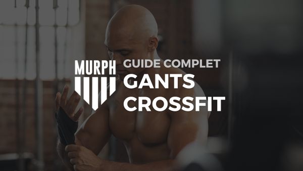 Guide Complet : Meilleurs Gants CrossFit - Comparatif & Tests 2025