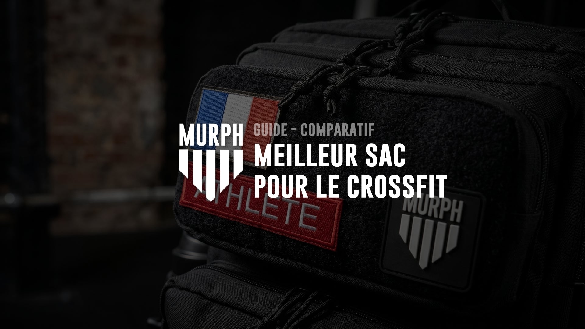 Quel Sac pour le CrossFit ? Guide Comparatif 2026